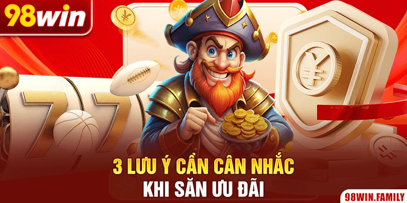 3 lưu ý cần cân nhắc khi săn ưu đãi