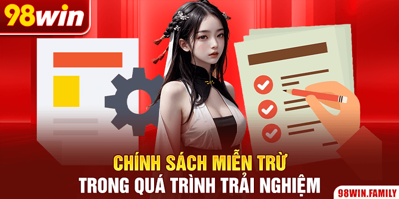 Chính sách miễn trừ trong quá trình trải nghiệm