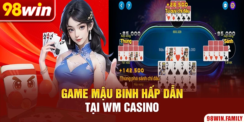 Game Mậu binh hấp dẫn tại WM casino