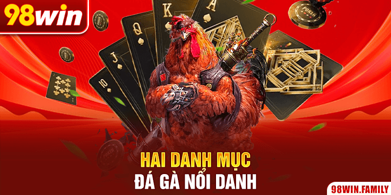 Hai danh mục đá gà nổi danh