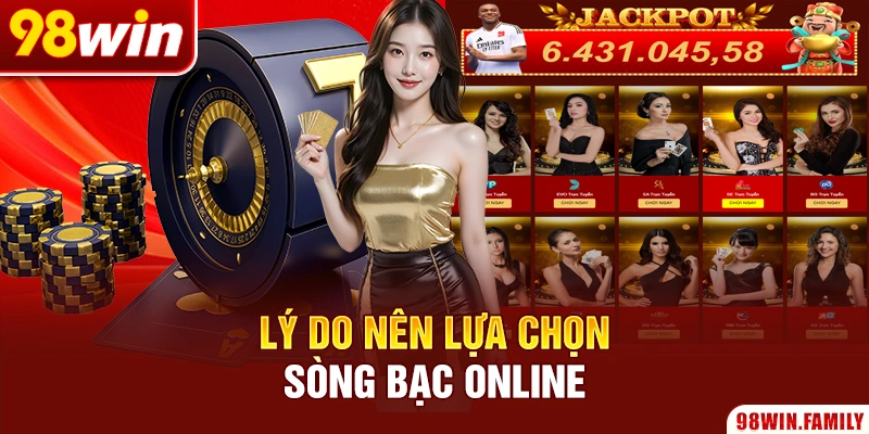 Lý do nên lựa chọn sòng bạc online