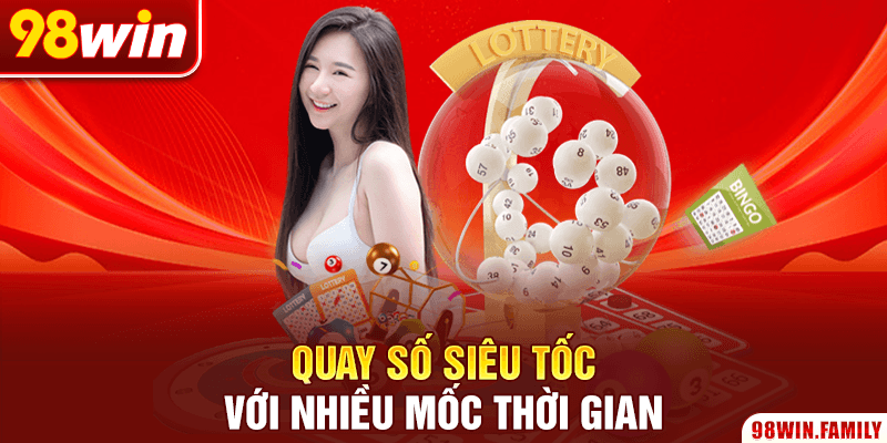 Quay số siêu tốc với nhiều mốc thời gian