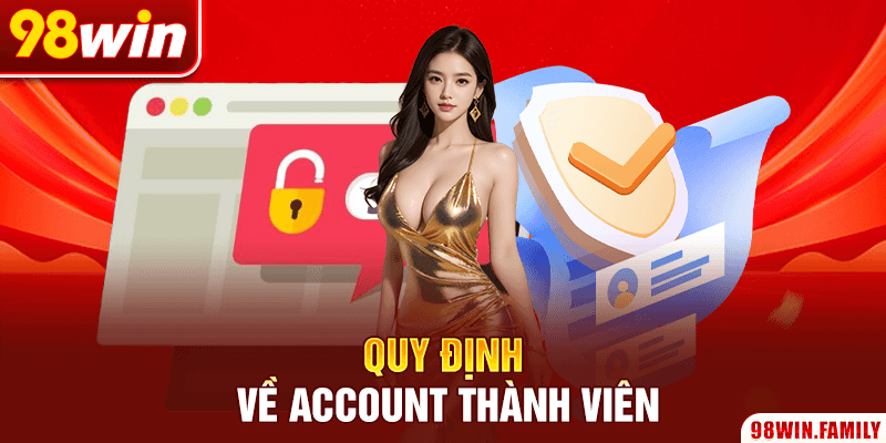 Quy định về account thành viên