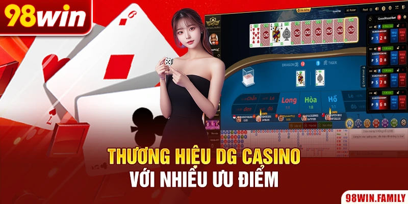 Thương hiệu DG Casino với nhiều ưu điểm